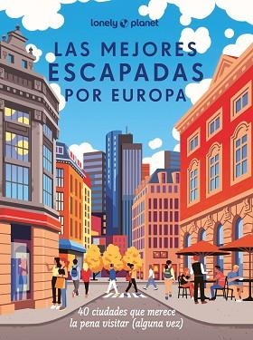MEJORES ESCAPADAS POR EUROPA,LAS | 9788408285236 | AA. VV. | Llibreria Huch - Llibreria online de Berga 