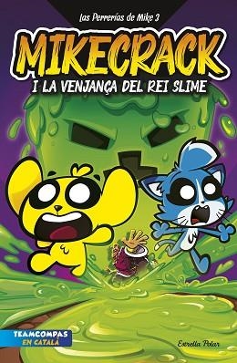 PERRERÍAS DE MIKE 3, LAS. LA VENJANÇA DEL REI SLIME | 9788413898421 | MIKECRACK | Llibreria Huch - Llibreria online de Berga 