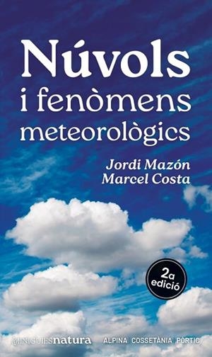 NÚVOLS I FENÒMENS METEOROLÒGICS | 9788413563701 | MAZÓN, JORDI/COSTA, MARCEL | Llibreria Huch - Llibreria online de Berga 