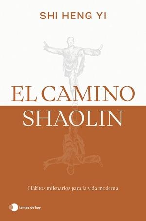 CAMINO SHAOLIN, EL | 9788419812575 | HENG YI, SHI | Llibreria Huch - Llibreria online de Berga 