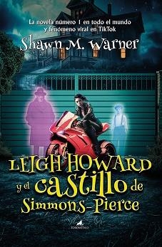 LEIGH HOWARD Y EL CASTILLO DE SIMMONS-PIERCE | 9788419962065 | SHAWN M. WARNER | Llibreria Huch - Llibreria online de Berga 