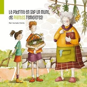 PADRINA EN SAP UN MUNT, DE PLANTES REMEIERES!, LA | 9788412835823 | HURTADO PAIRÉS, MAR | Llibreria Huch - Llibreria online de Berga 