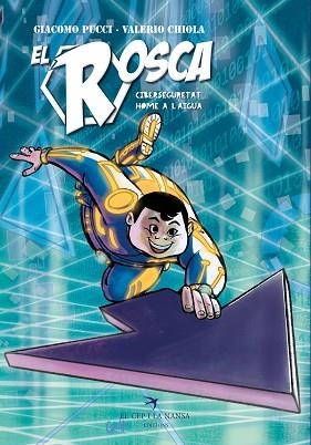 ROSCA. EL. CIBERSEGURETAT. HOME A L'AIGUA | 9788419747440 | PUCCI, GIACOMO | Llibreria Huch - Llibreria online de Berga 