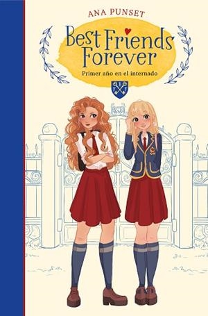 BEST FRIENDS FOREVER 1 - PRIMER AÑO EN EL INTERNADO | 9788417922801 | PUNSET, ANA | Llibreria Huch - Llibreria online de Berga 