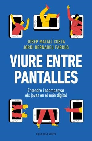 VIURE ENTRE PANTALLES | 9788419756589 | MATALÍ, JOSEP/BERNABEU, JORDI | Llibreria Huch - Llibreria online de Berga 