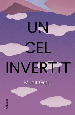 CEL INVERTIT, UN | 9788466432337 | GRAU GUASCH, MUDIT | Llibreria Huch - Llibreria online de Berga 