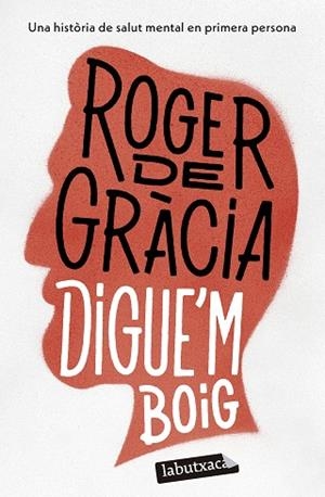 DIGUE'M BOIG | 9788419971364 | GRÀCIA, ROGER DE | Llibreria Huch - Llibreria online de Berga 
