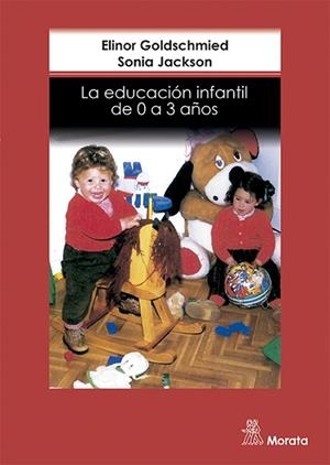EDUCACIÓN INFANTIL DE 0 A 3 AÑOS, LA | 9788471124371 | GOLDSCHMIED, ELINOR/JACKSON, SONIA | Llibreria Huch - Llibreria online de Berga 