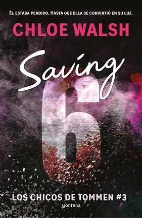 SAVING 6 (LOS CHICOS DE TOMMEN 3) | 9788419746979 | WALSH, CHLOE | Llibreria Huch - Llibreria online de Berga 