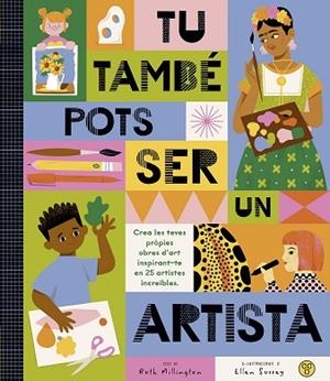 TÚ TAMBÉ POTS SER UN ARTISTA | 9788419262486 | MILLINGTON, RUTH | Llibreria Huch - Llibreria online de Berga 