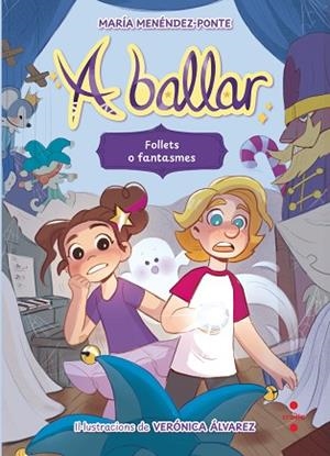 A BALLAR 2. FOLLETS O FANTASMES | 9788466158206 | MENÉNDEZ-PONTE, MARÍA | Llibreria Huch - Llibreria online de Berga 