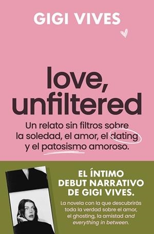 LOVE, UNFILTERED | 9788419743145 | VIVES, GIGI | Llibreria Huch - Llibreria online de Berga 