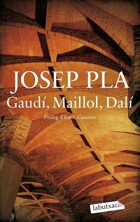 GAUDÍ, MAILLOL, DALÍ | 9788419971487 | PLA, JOSEP | Llibreria Huch - Llibreria online de Berga 
