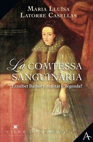 COMTESSA SANGUINÀRIA, LA | 9788419474636 | LATORRE CASELLAS, MARIA LLUÏSA | Llibreria Huch - Llibreria online de Berga 