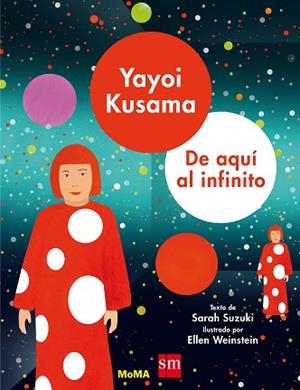 YAYOI KUSAMA DE AQUI AL INFINITO | 9788491073000 | SUZUKI, SARAH | Llibreria Huch - Llibreria online de Berga 