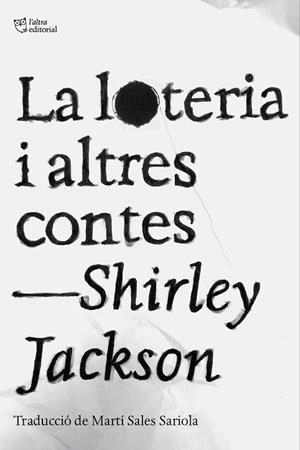 LOTERIA I ALTRES CONTES, LA | 9788412833478 | JACKSON, SHIRLEY | Llibreria Huch - Llibreria online de Berga 