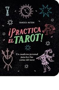 PRACTICA EL TAROT! | 9788410101012 | MATTEONI, FRANCESCA | Llibreria Huch - Llibreria online de Berga 
