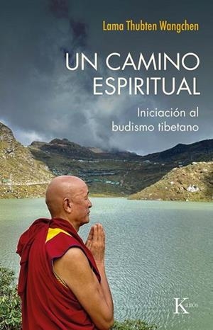 UN CAMINO ESPIRITUAL | 9788411212984 | WANGCHEN, THUBTEN | Llibreria Huch - Llibreria online de Berga 