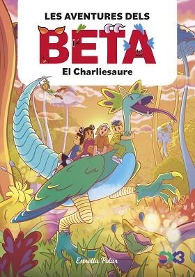 AVENTURES DELS BETA 2. EL CHARLIESAURE | 9788413899756 | LOLA P. | Llibreria Huch - Llibreria online de Berga 