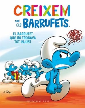 CREIXEM AMB ELS BARRUFETS 5. EL BARRUFET QUE HO TROBAVA TOT INJUST | 9788419007681 | CULLIFORD, THIERRY/CULLIFORD, FALZAR | Llibreria Huch - Llibreria online de Berga 