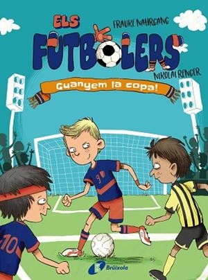FUTBOLERS, 3. GUANYEM LA COPA!, ELS | 9788413492261 | NAHRGANG, FRAUKE | Llibreria Huch - Llibreria online de Berga 