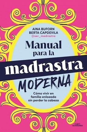 MANUAL PARA LA MADRASTRA MODERNA | 9788410190160 | BUFORN, AINA/CAPDEVILA, BERTA | Llibreria Huch - Llibreria online de Berga 