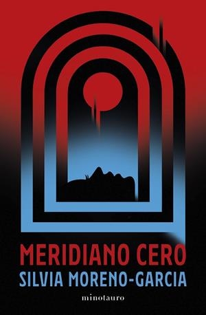 MERIDIANO CERO | 9788445010013 | MORENO-GARCÍA, SILVIA | Llibreria Huch - Llibreria online de Berga 