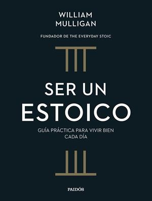 SER UN ESTOICO | 9788449343216 | MULLIGAN, WILLIAM | Llibreria Huch - Llibreria online de Berga 