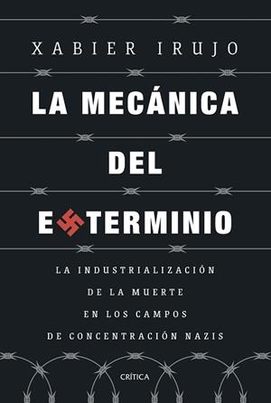 MECÁNICA DEL EXTERMINIO, LA | 9788491997108 | IRUJO AMEZAGA, XABIER | Llibreria Huch - Llibreria online de Berga 