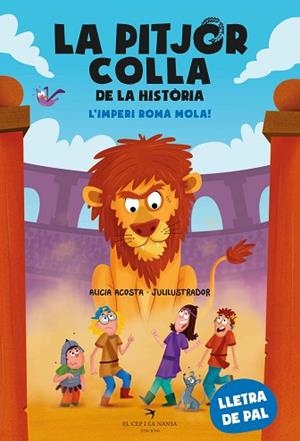 PITJOR COLLA DE LA HISTÒRIA, LA. L’IMPERI ROMÀ MOLA! | 9788419747655 | ACOSTA, ALICIA | Llibreria Huch - Llibreria online de Berga 