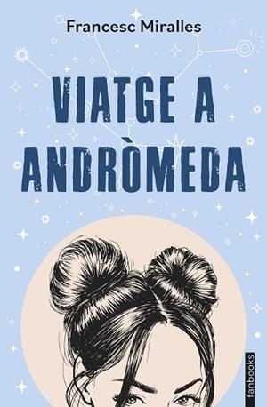 VIATGE A ANDRÒMEDA | 9788410028333 | MIRALLES, FRANCESC | Llibreria Huch - Llibreria online de Berga 