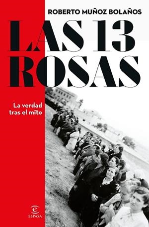 13 ROSAS. LA VERDAD TRAS EL MITO, LAS | 9788467066869 | MUÑOZ BOLAÑOS, ROBERTO | Llibreria Huch - Llibreria online de Berga 
