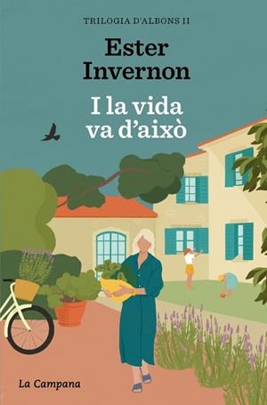 I LA VIDA VA D'AIXÒ (TRILOGIA D'ALBONS 2) | 9788419836519 | INVERNON CIRERA, ESTER | Llibreria Huch - Llibreria online de Berga 