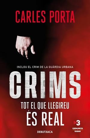 CRIMS. TOT EL QUE LLEGIREU ÉS REAL (CRIMS 1) | 9788418196348 | PORTA, CARLES | Llibreria Huch - Llibreria online de Berga 
