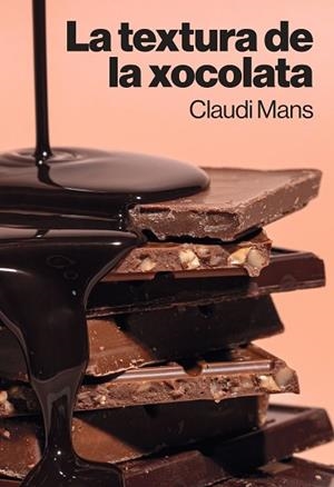 TEXTURA DE LA XOCOLATA, LA | 9788410013827 | MANS, CLAUDI | Llibreria Huch - Llibreria online de Berga 