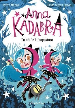ANNA KADABRA 15. LA NIT DE LA IMPOSTORA | 9788418444975 | MAÑAS, PEDRO/SIERRA LISTÓN, DAVID | Llibreria Huch - Llibreria online de Berga 