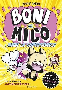 BONI VS MICO 4. BONI VS. MICO I MANI LA SUPERSÒNICA | 9788418444982 | SMART, JAMIE | Llibreria Huch - Llibreria online de Berga 
