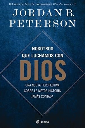 NOSOTROS QUE LUCHAMOS CON DIOS | 9788408294498 | PETERSON, JORDAN B. | Llibreria Huch - Llibreria online de Berga 