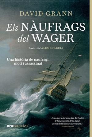 NÀUFRAGS DEL WAGER, ELS | 9788411730815 | GRANN, DAVID | Llibreria Huch - Llibreria online de Berga 