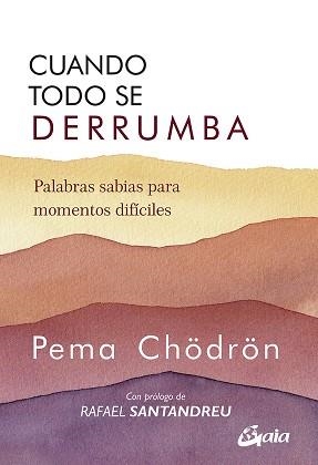CUANDO TODO SE DERRUMBA (NUEVA EDICIÓN) | 9788484459941 | CHÖDRÖN, PEMA | Llibreria Huch - Llibreria online de Berga 