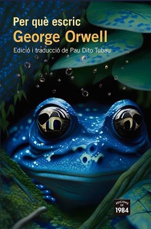 PER QUÈ ESCRIC | 9788418858918 | ORWELL, GEORGE | Llibreria Huch - Llibreria online de Berga 