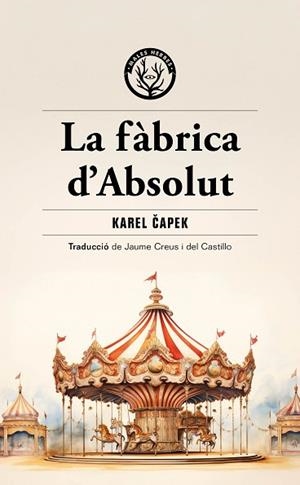 FÀBRICA D'ABSOLUT, LA | 9788412910964 | CAPEK, KAREL | Llibreria Huch - Llibreria online de Berga 