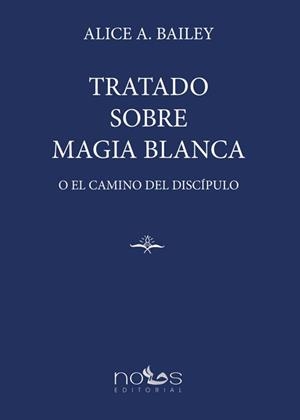 TRATADO SOBRE MAGIA BLANCA | 9788412122640 | BAILEY, ALICE | Llibreria Huch - Llibreria online de Berga 
