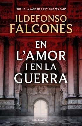 EN L'AMOR I EN LA GUERRA (L'ESGLÉSIA DEL MAR 3) | 9788419756633 | FALCONES, ILDEFONSO | Llibreria Huch - Llibreria online de Berga 