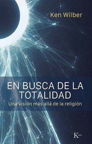 EN BUSCA DE LA TOTALIDAD | 9788411213394 | WILBER, KEN | Llibreria Huch - Llibreria online de Berga 