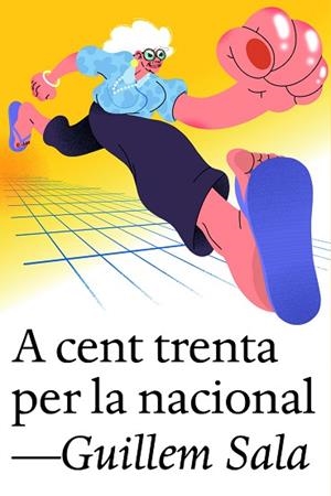 A CENT TRENTA PER LA NACIONAL | 9791387672003 | SALA, GUILLEM | Llibreria Huch - Llibreria online de Berga 