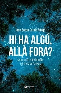 HI HA ALGÚ, ALLÀ FORA? | 9788410112711 | CATALÀ AMIGÓ, JOAN ANTON | Llibreria Huch - Llibreria online de Berga 