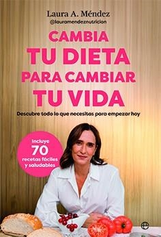 CAMBIA TU DIETA PARA CAMBIAR TU VIDA | 9788413849942 | MÉNDEZ, LAURA A | Llibreria Huch - Llibreria online de Berga 
