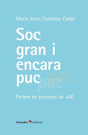 SÓC GRAN I ENCARA PUC | 9788410790131 | COMELLAS CARBÓ, MARIA JESÚS | Llibreria Huch - Llibreria online de Berga 