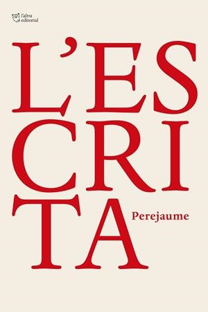 ESCRITA, L' | 9791387672058 | PEREJAUME | Llibreria Huch - Llibreria online de Berga 